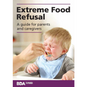 Extreme Food Refusal - A guide for parents and caregivers (sold as a pack of 20).png